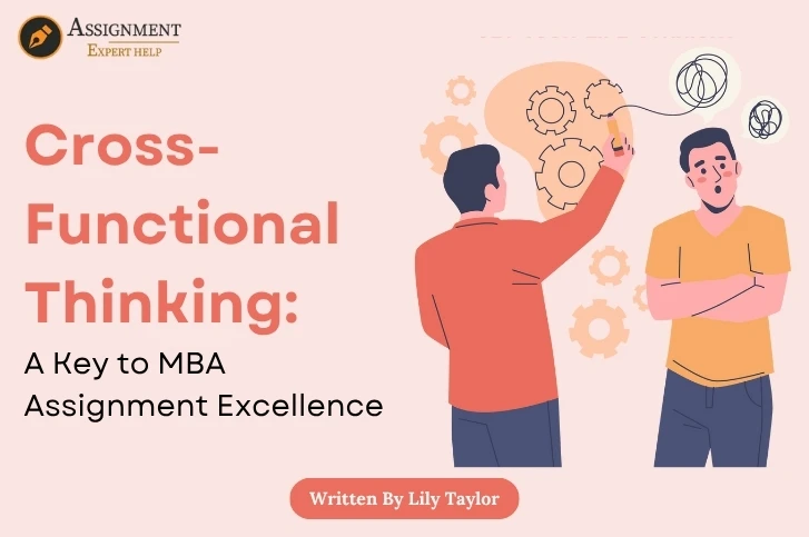 Why Cross-Functional Thinking Is Key to MBA Assignment Success
