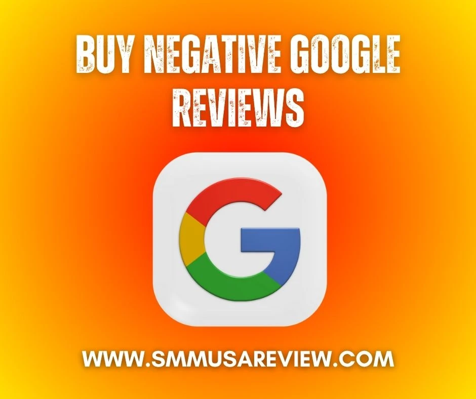 Step-by-step Guide To Purchasing Negative Google Reviews