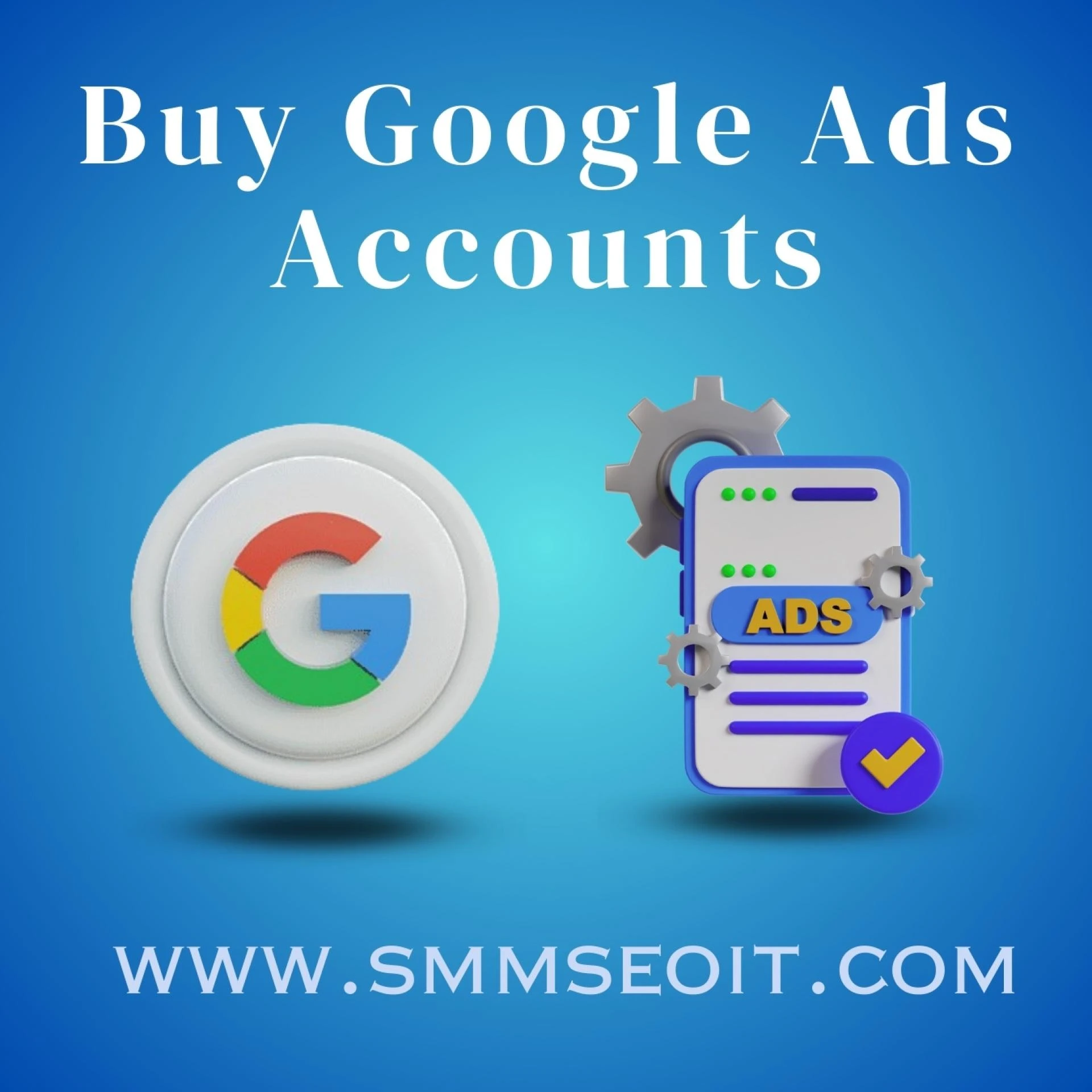 Get Started with Google Ads Accounts Today