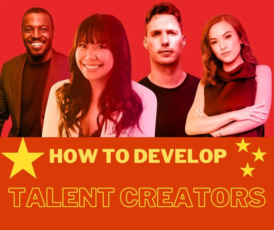 How to Develop Talent Creators