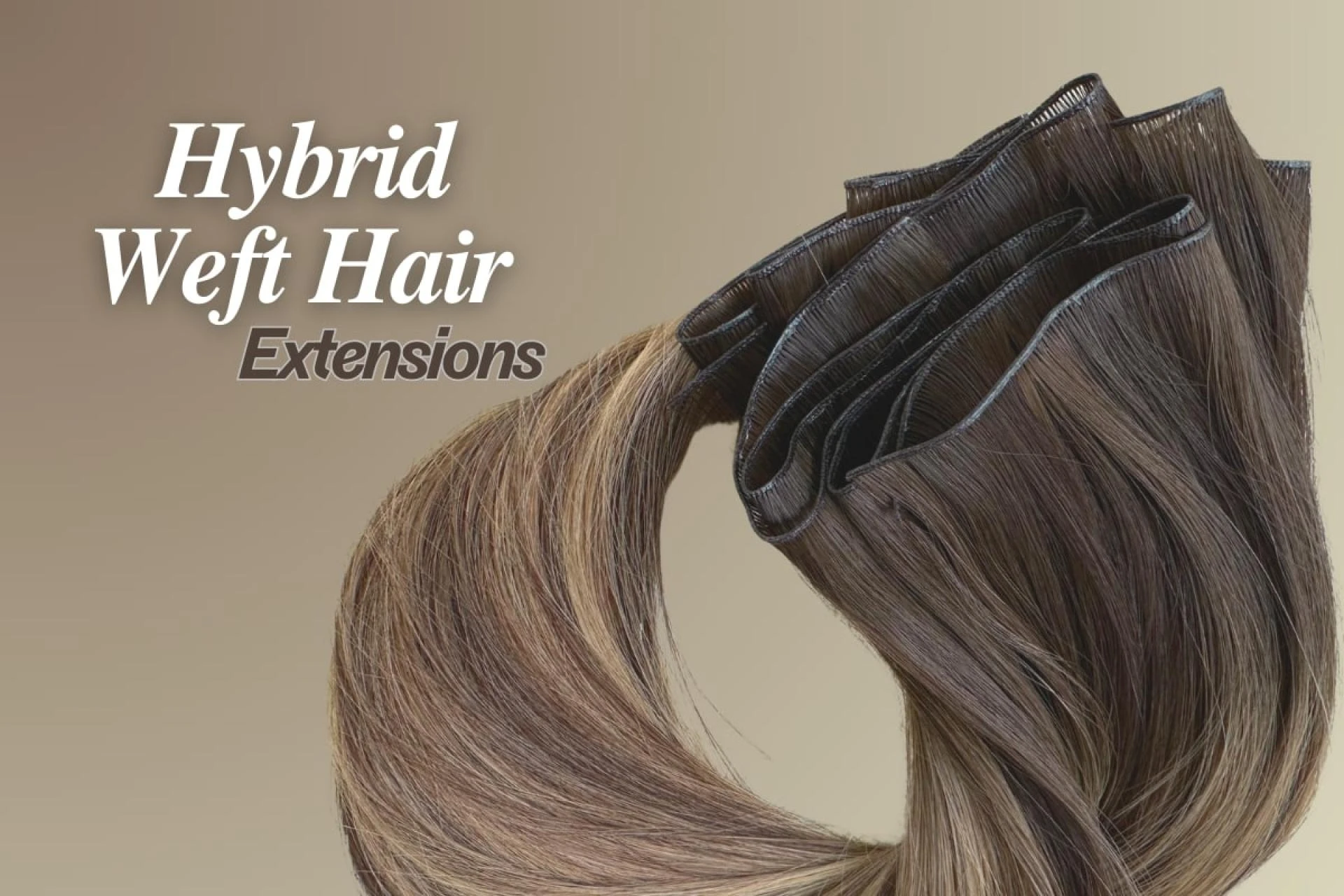 Upgrade Your Style with Premium Hybrid Weft Hair Extensions