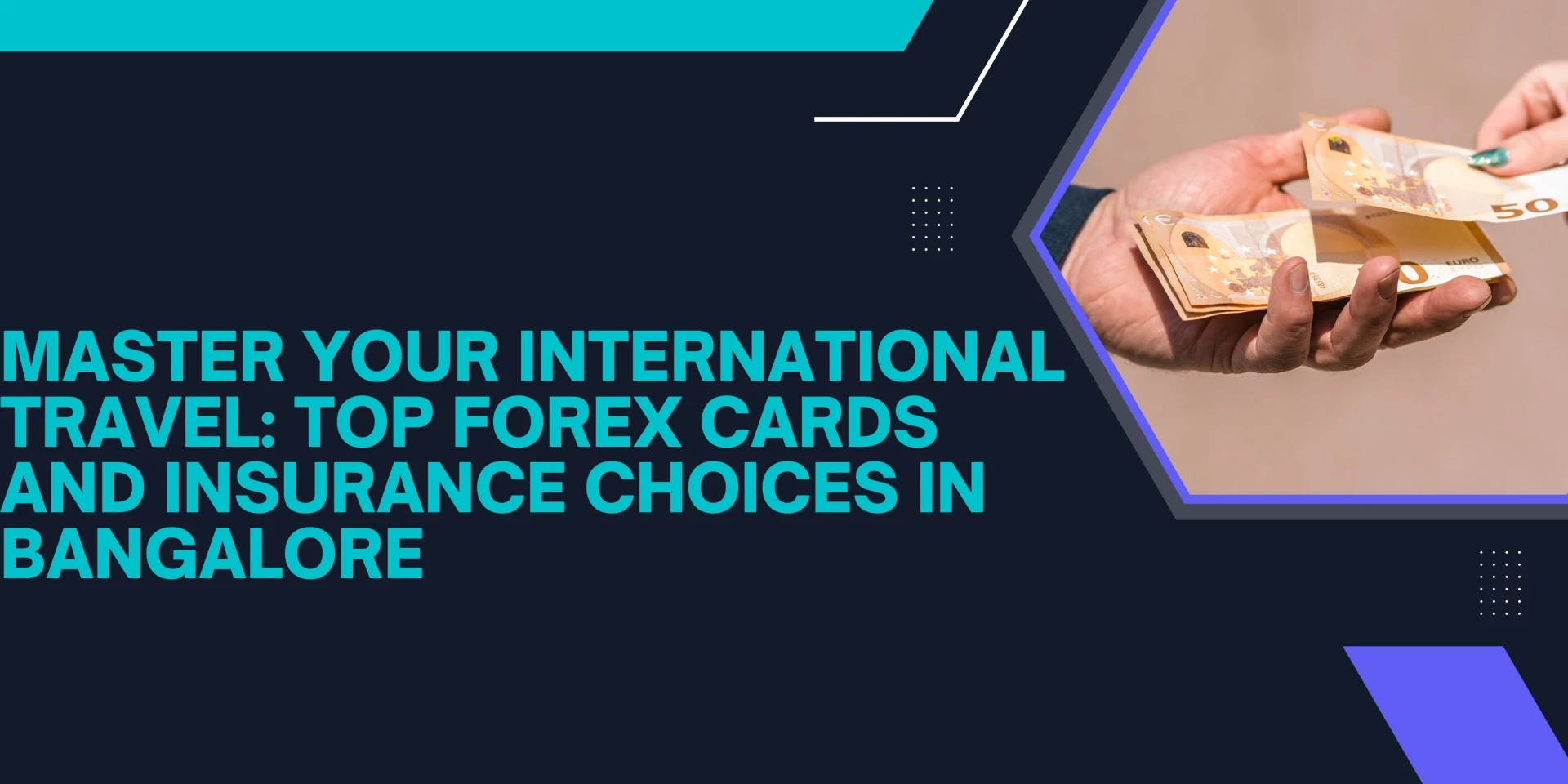 Master Your International Travel: Top Forex Cards and Insurance Choices in Bangalore