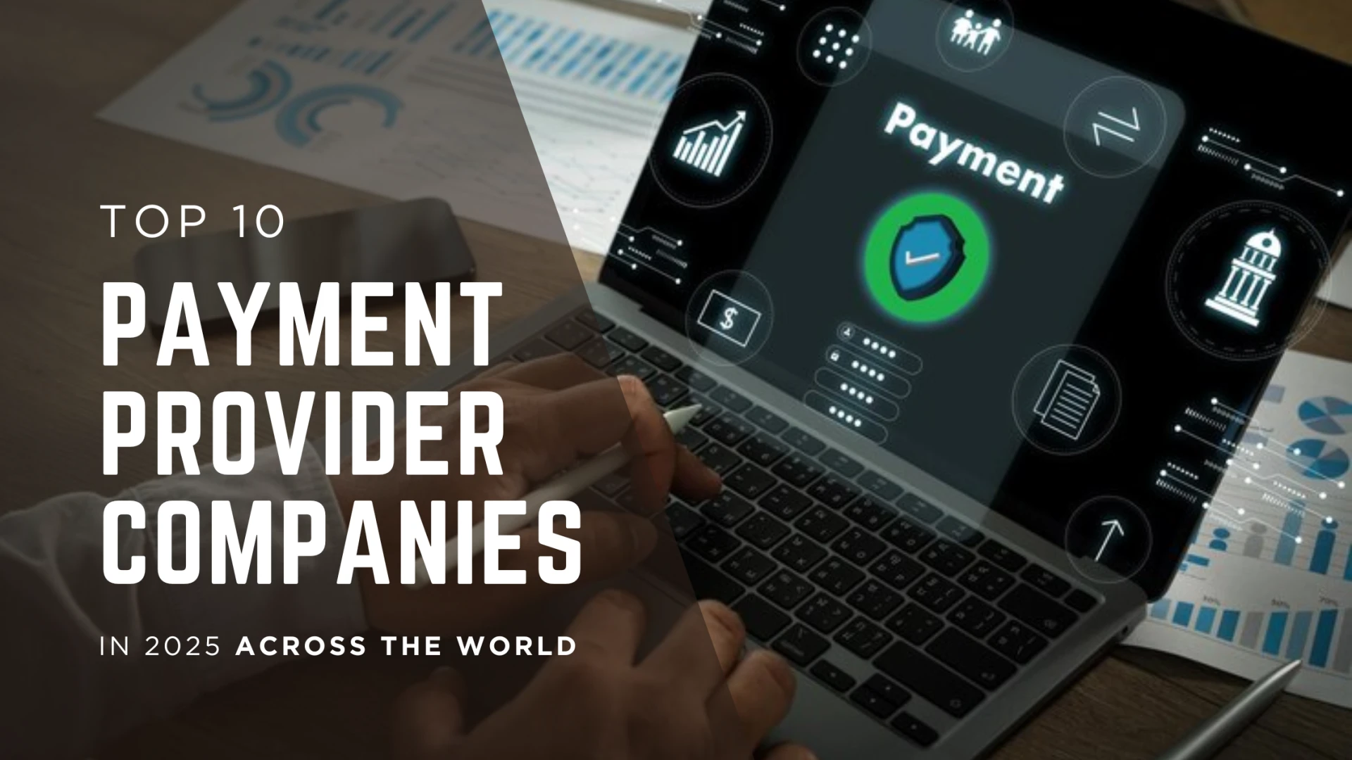 Top 10 Payment Provider Companies in 2025 Across the World