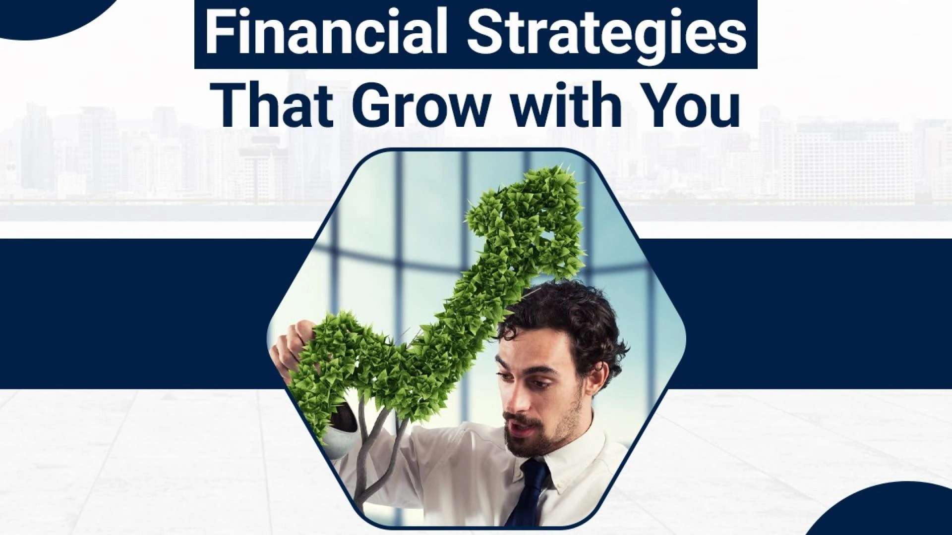 How to Create a Holistic Financial Strategy for Long-Term Security