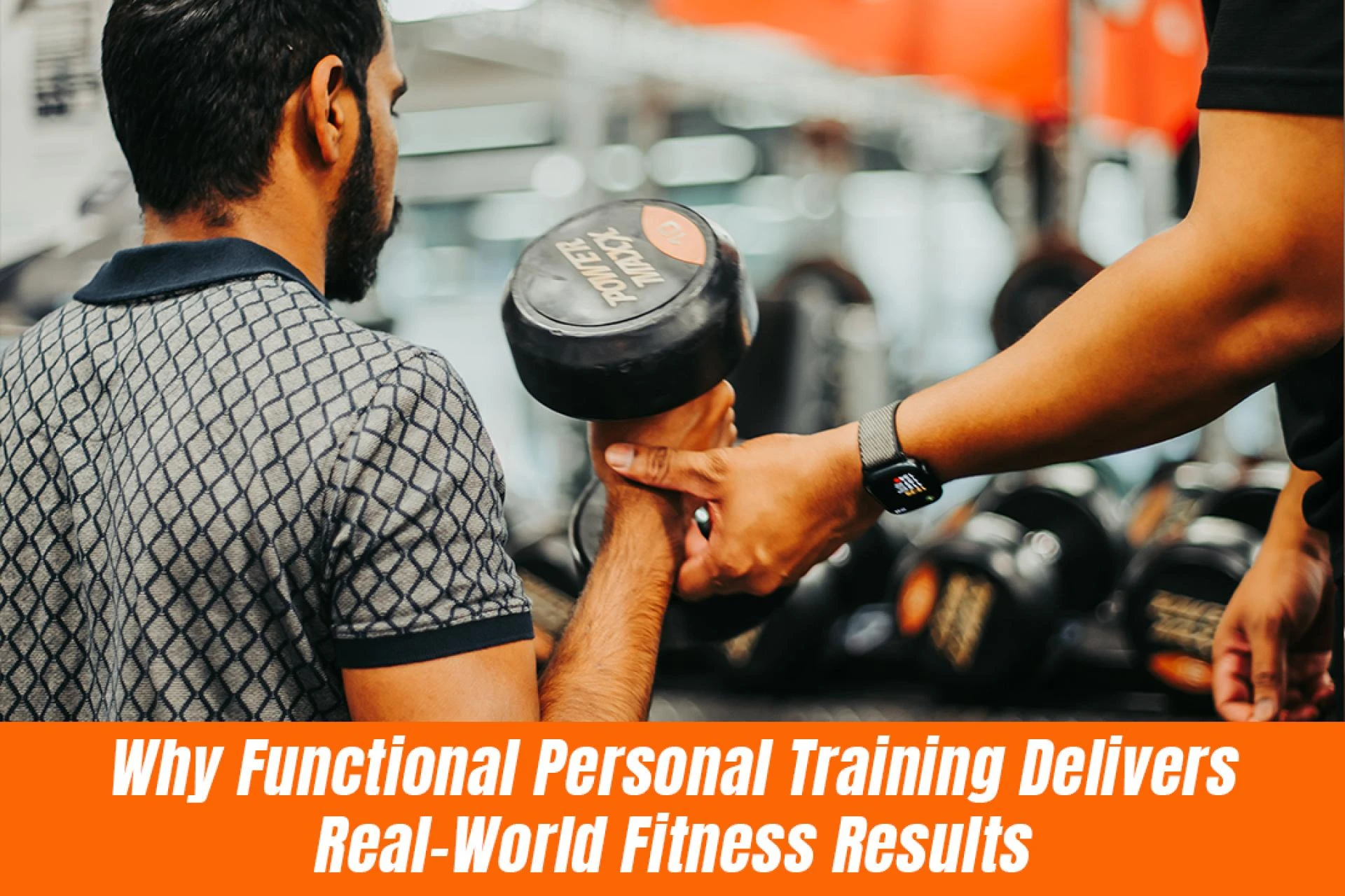 Why Functional Personal Training Delivers Real-World Fitness Results