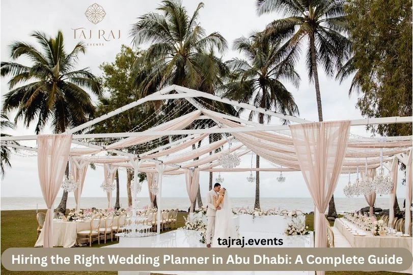Hiring the Right Wedding Planner in Abu Dhabi: A Complete Guide