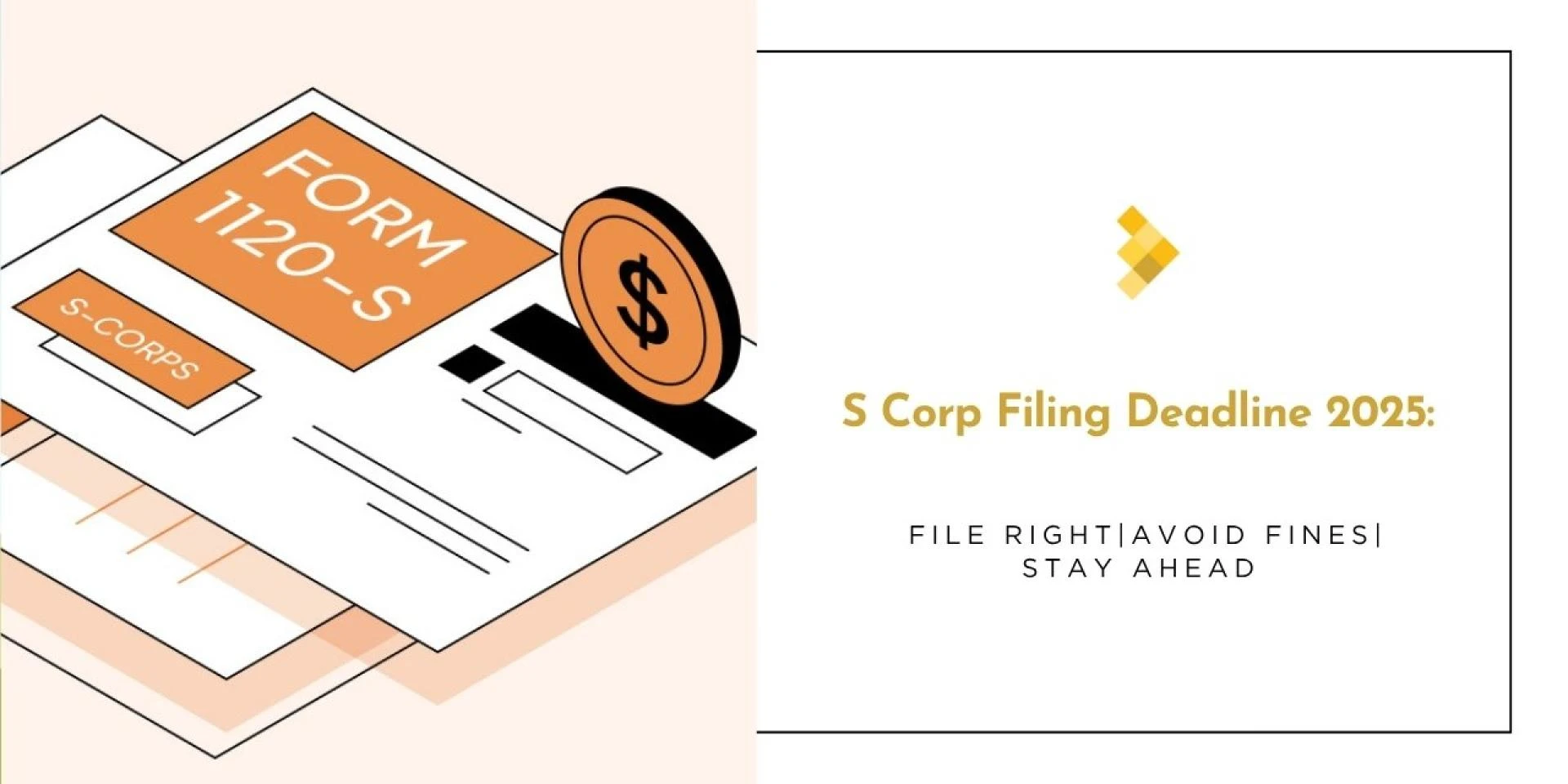 S Corp Filing Deadline 2025: Your Complete Guide to Form 1120-S 