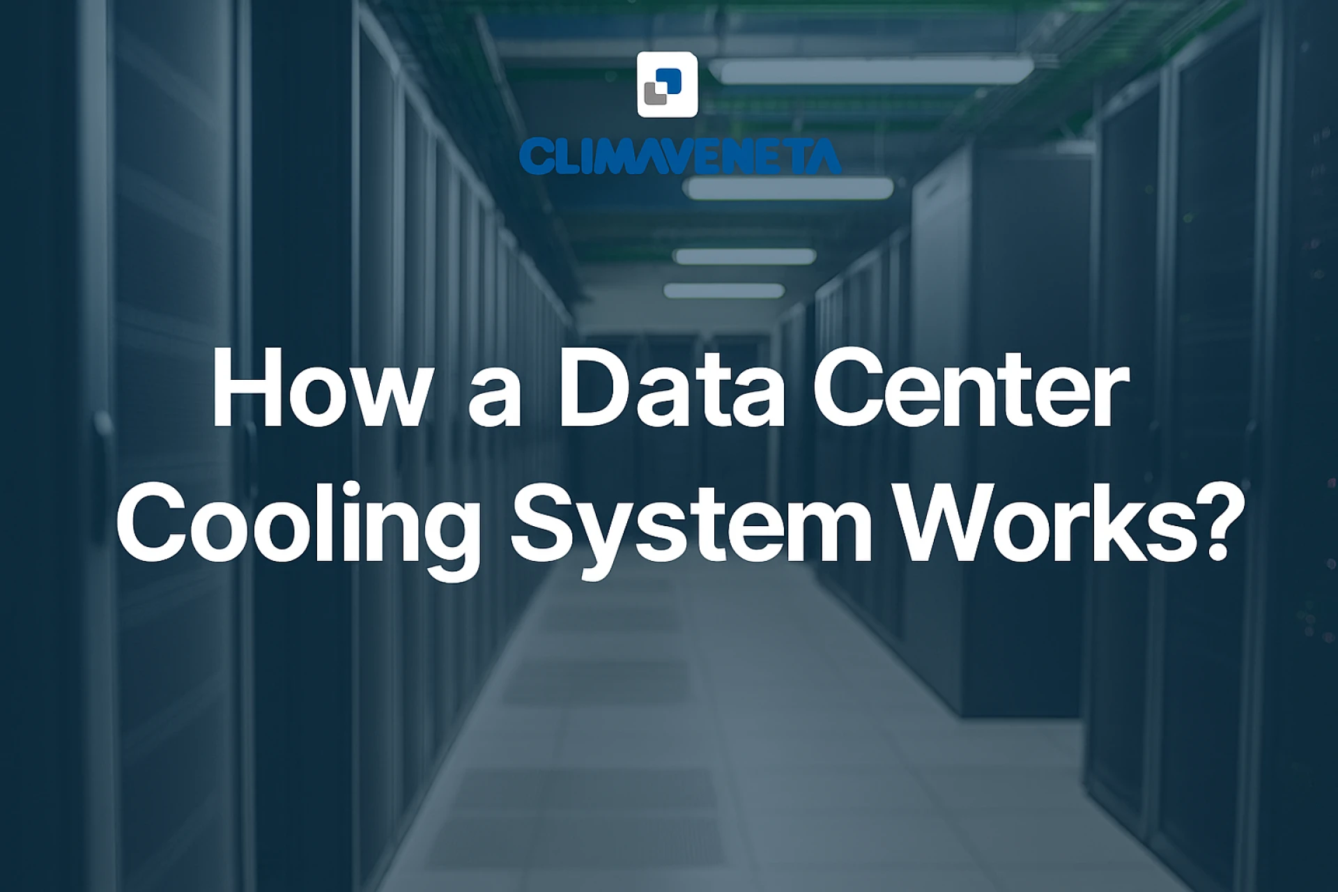 How a Data Center Cooling System Works? 