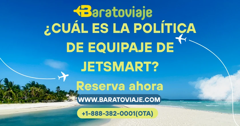 ¿Cuál es la Política de Equipaje de JetSmart?