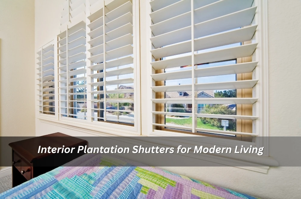 Interior Plantation Shutters for Modern Living