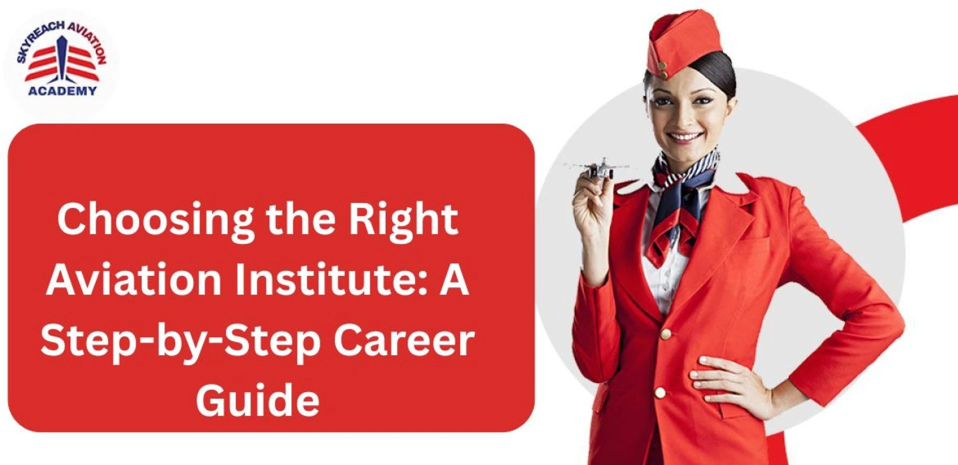 Choosing the Right Aviation Institute: A Step-by-Step Career Guide