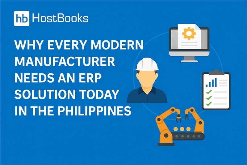 Why Every Modern Manufacturer Needs an ERP Solution Today in the Philippines
