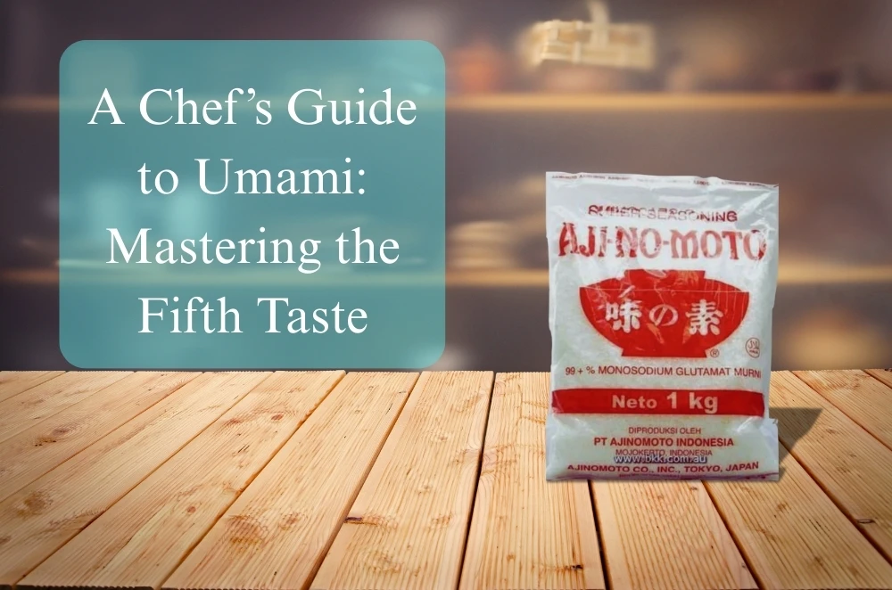 A Chef’s Guide to Umami: Mastering the Fifth Taste