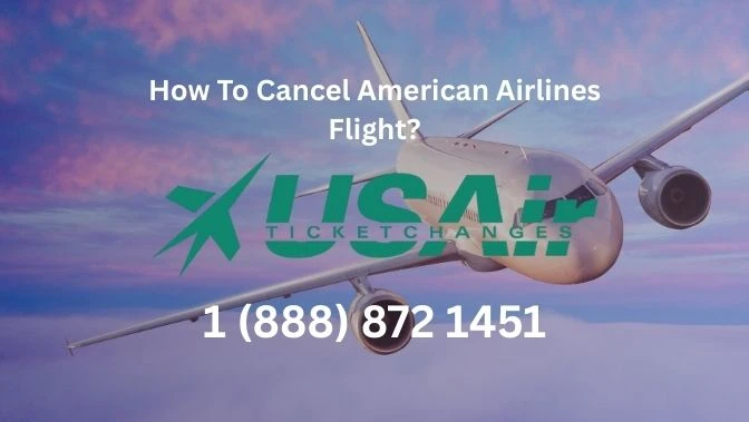 How To Cancel American Airlines Flight?