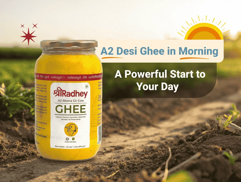 A2 Desi Ghee in the Morning: Fuel Your Body for the Day Ahead
