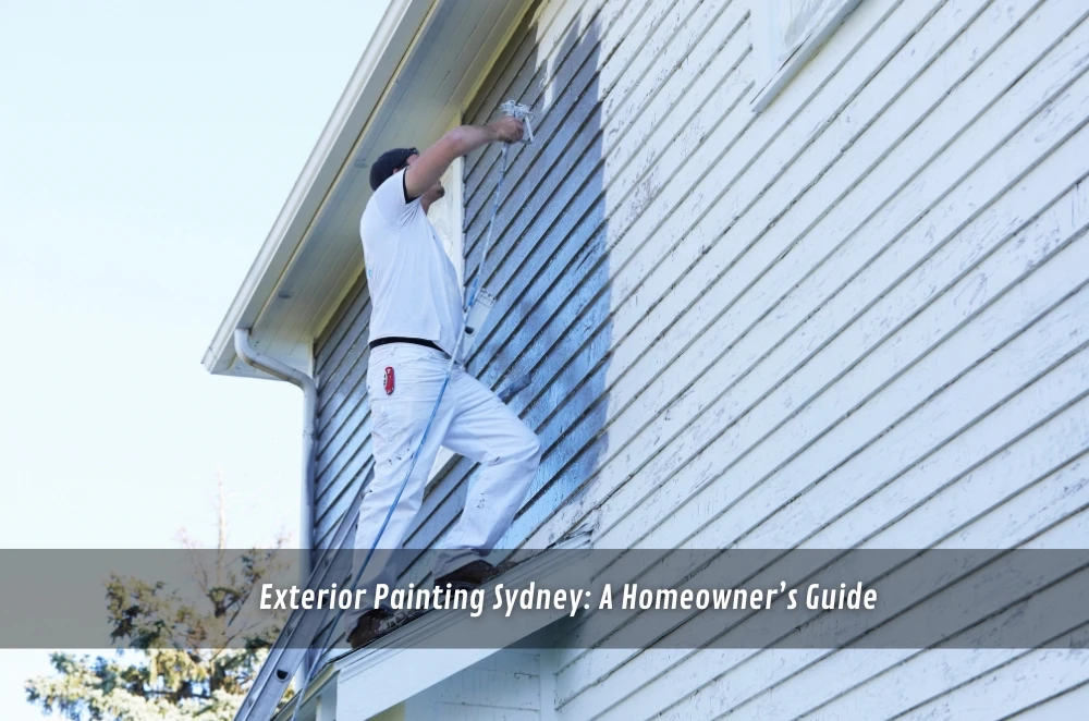 Exterior Painting Sydney: A Homeowner’s Guide