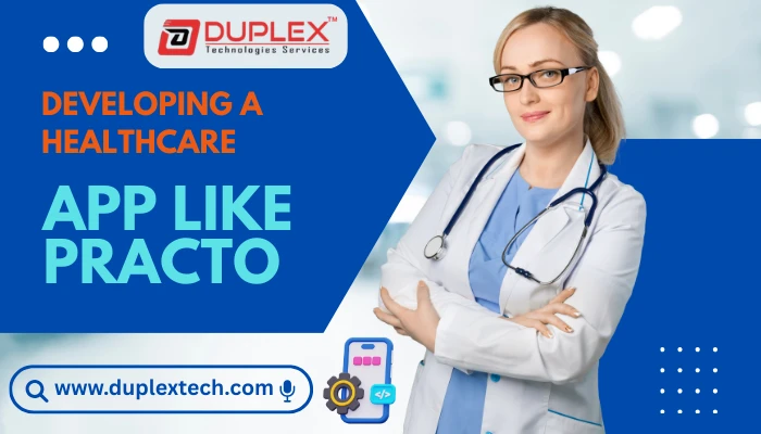 Developing a Healthcare App Like Practo: A Complete Guide