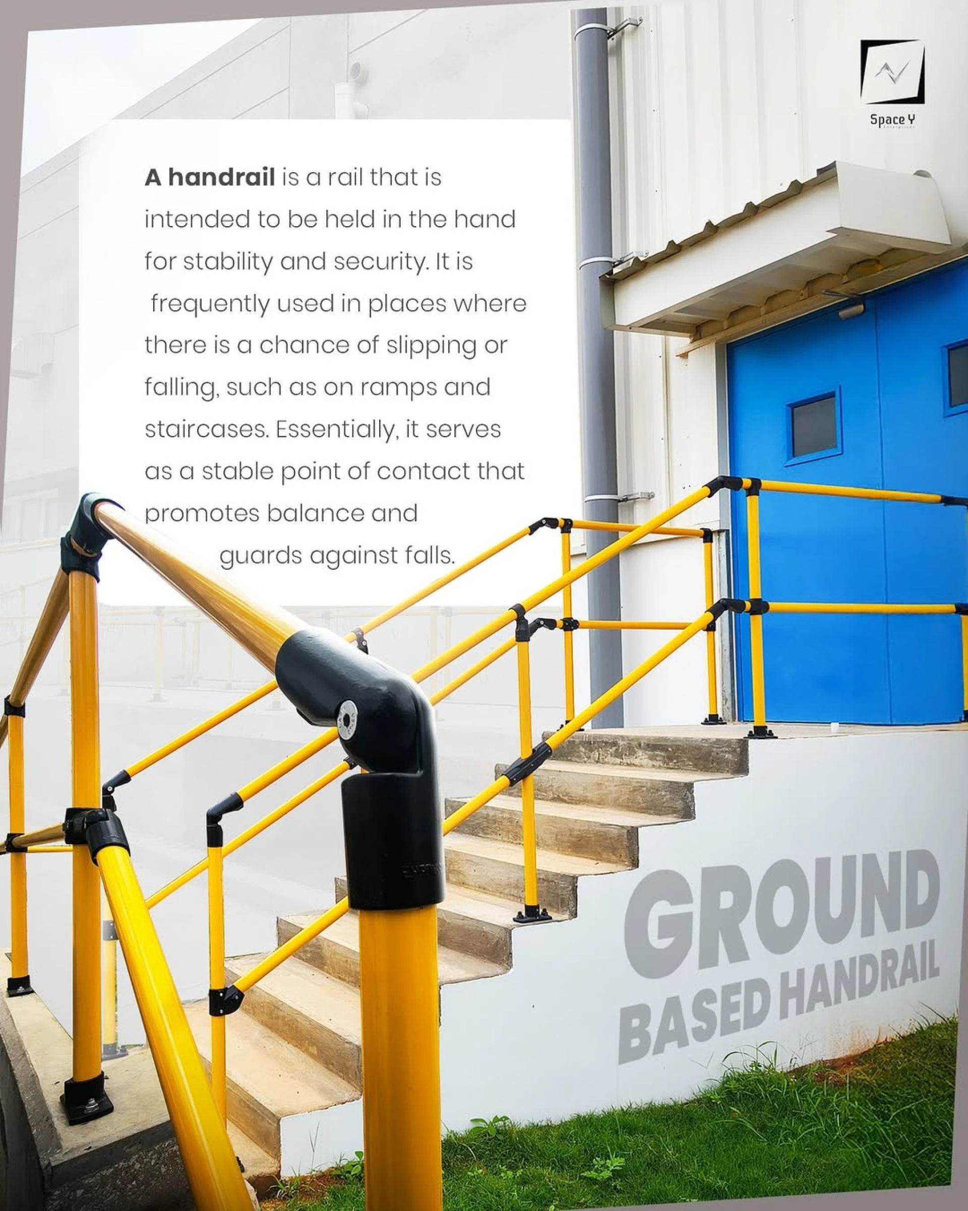 Space Y Enterprises - Ground based Handrail