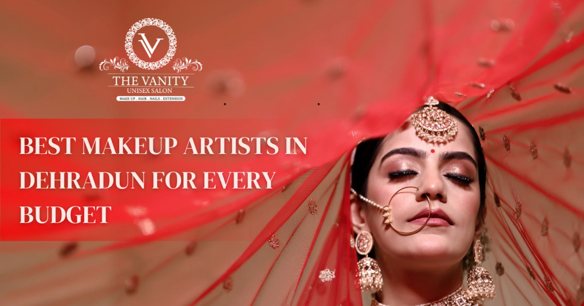 Transform Your Look with the Best Makeup Artist in Dehradun 