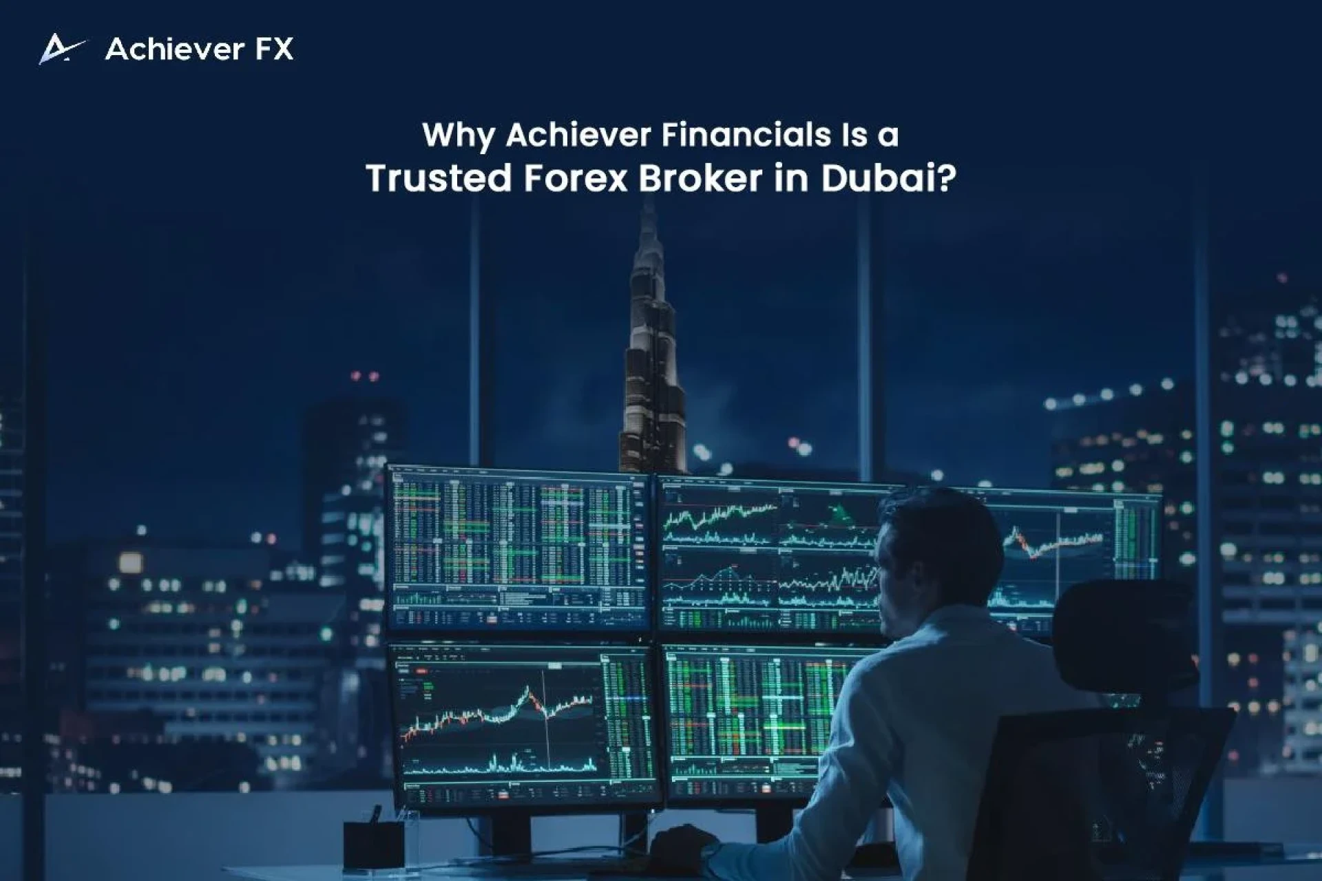 Why Achiever Financials Is a Trusted Forex Broker in Dubai?