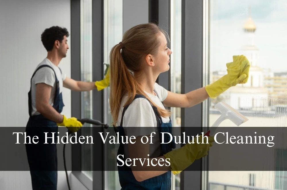 The Hidden Value of Duluth Cleaning Services