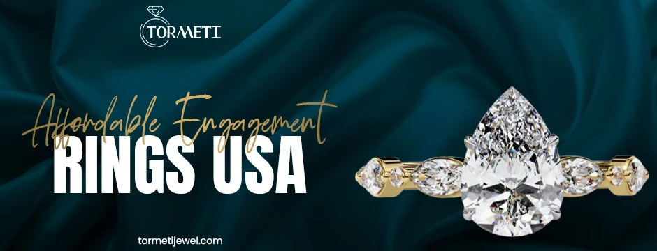 Affordable Engagement Rings USA: Stunning Choices Under $1,000 from Tormeti Jewel