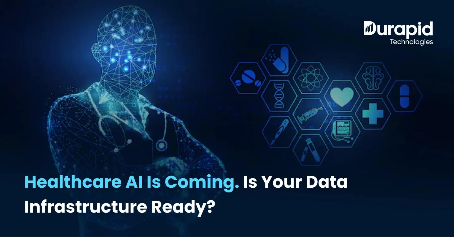 Draft: My Post TitleHealthcare AI Is Coming. Is Your Data Infrastructure Ready?