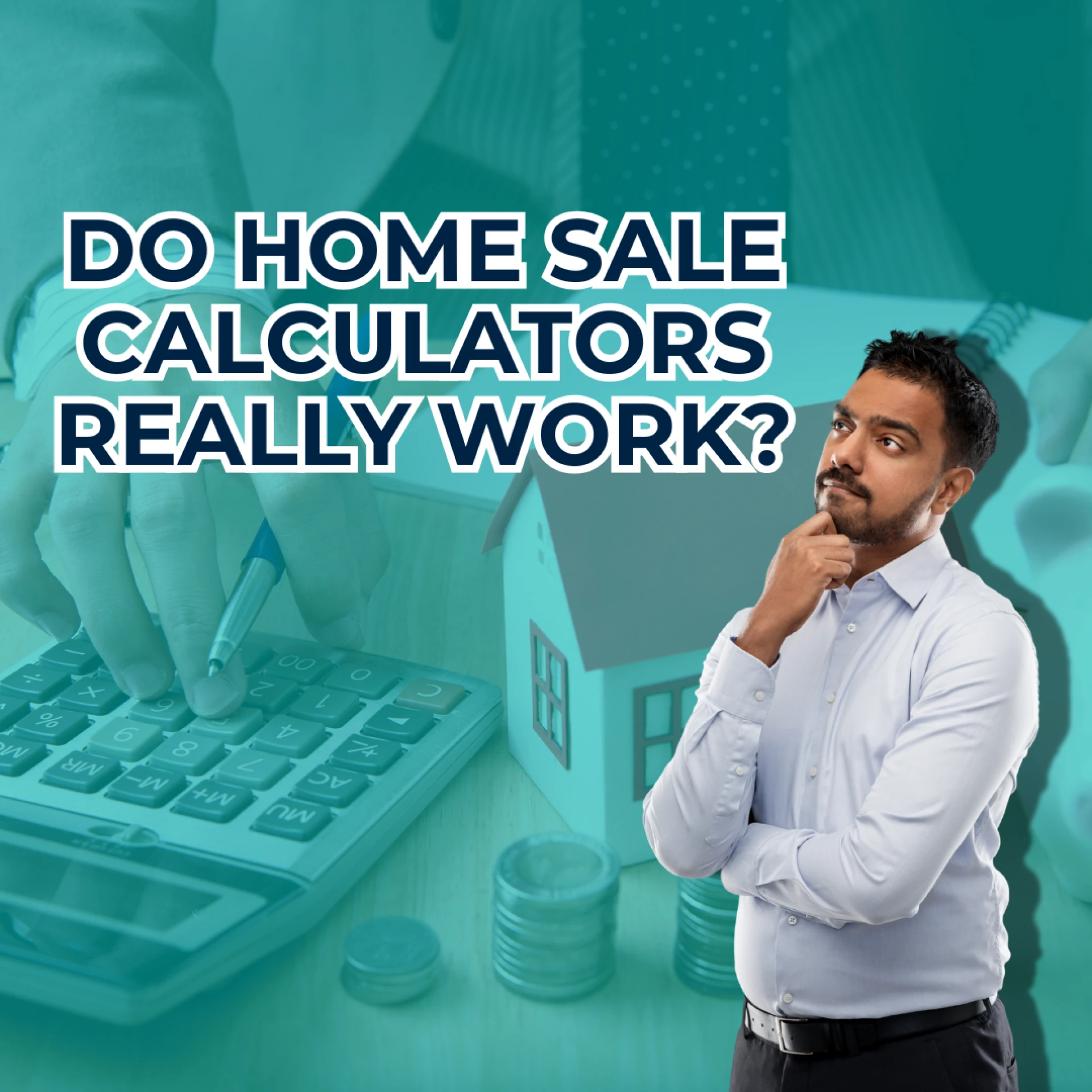 Curious About Home Sale Calculators – Do They Really Work?