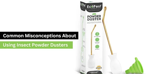 Common Misconceptions About Using Insect Powder Dusters