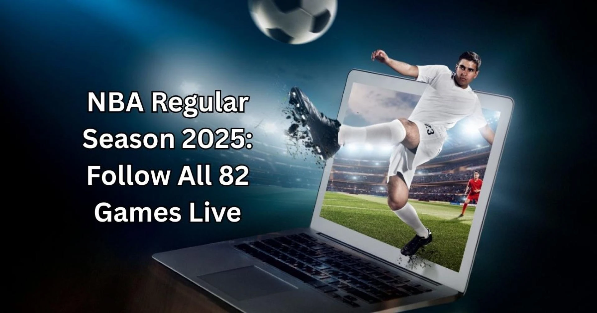 NBA Regular Season 2025: Follow All 82 Games Live