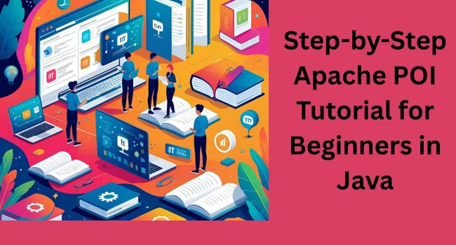 Apache POI Tutorial: Simplifying Microsoft Office File Operations in Java