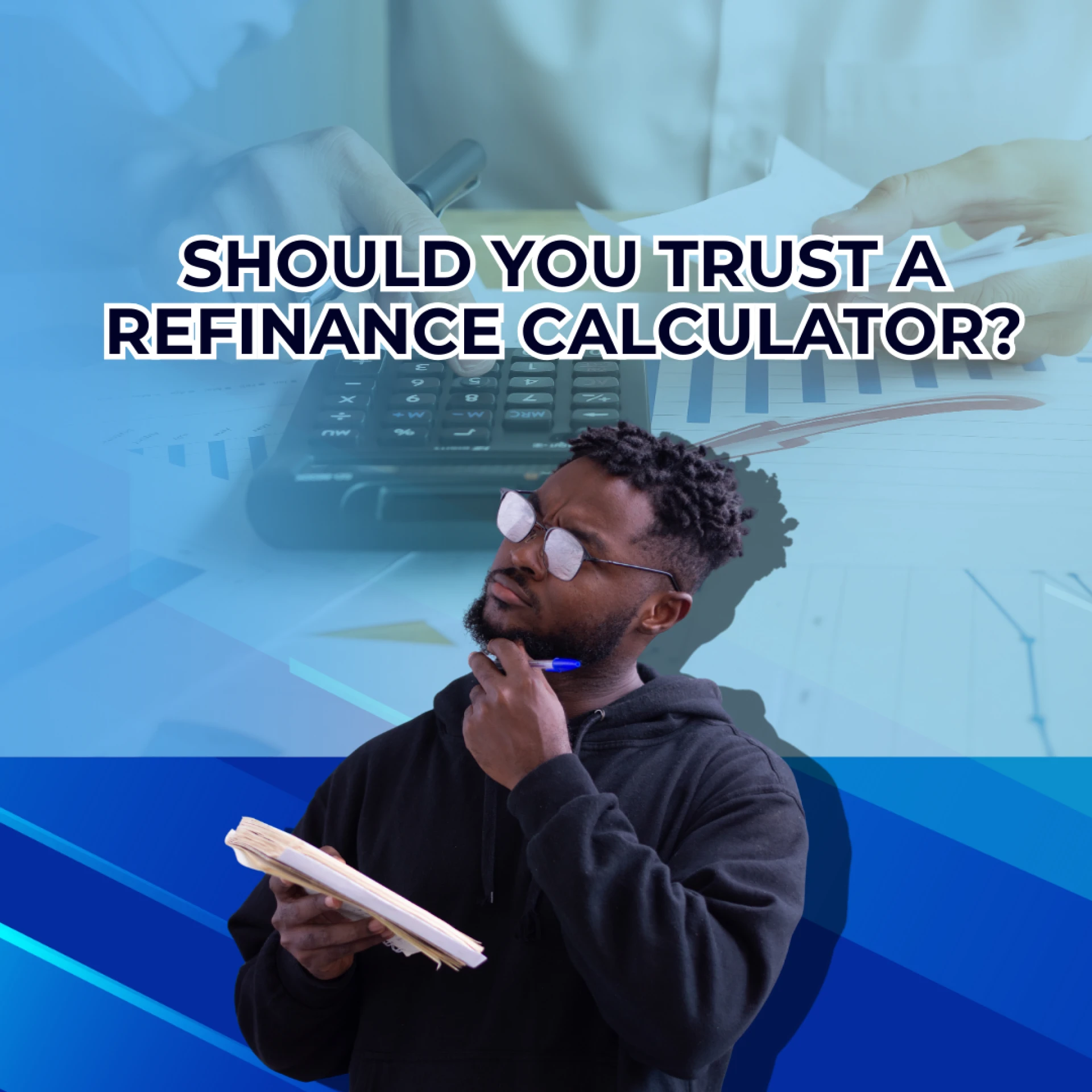 Looking to Refinance Anyone Used a Refinance Calculator or Found a Great Lender