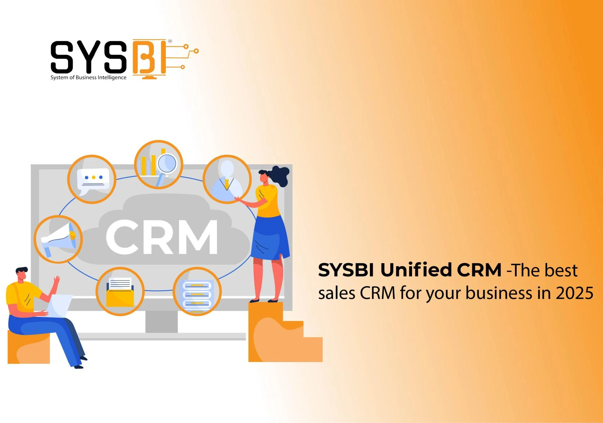 SYSBI Unified CRM – The Best Sales CRM Software for Your Business in 2025