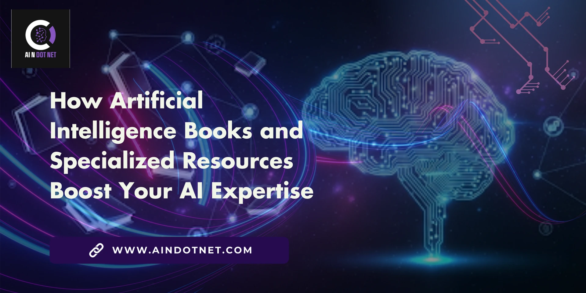 How Artificial Intelligence Books and Specialized Resources Boost Your AI Expertise?