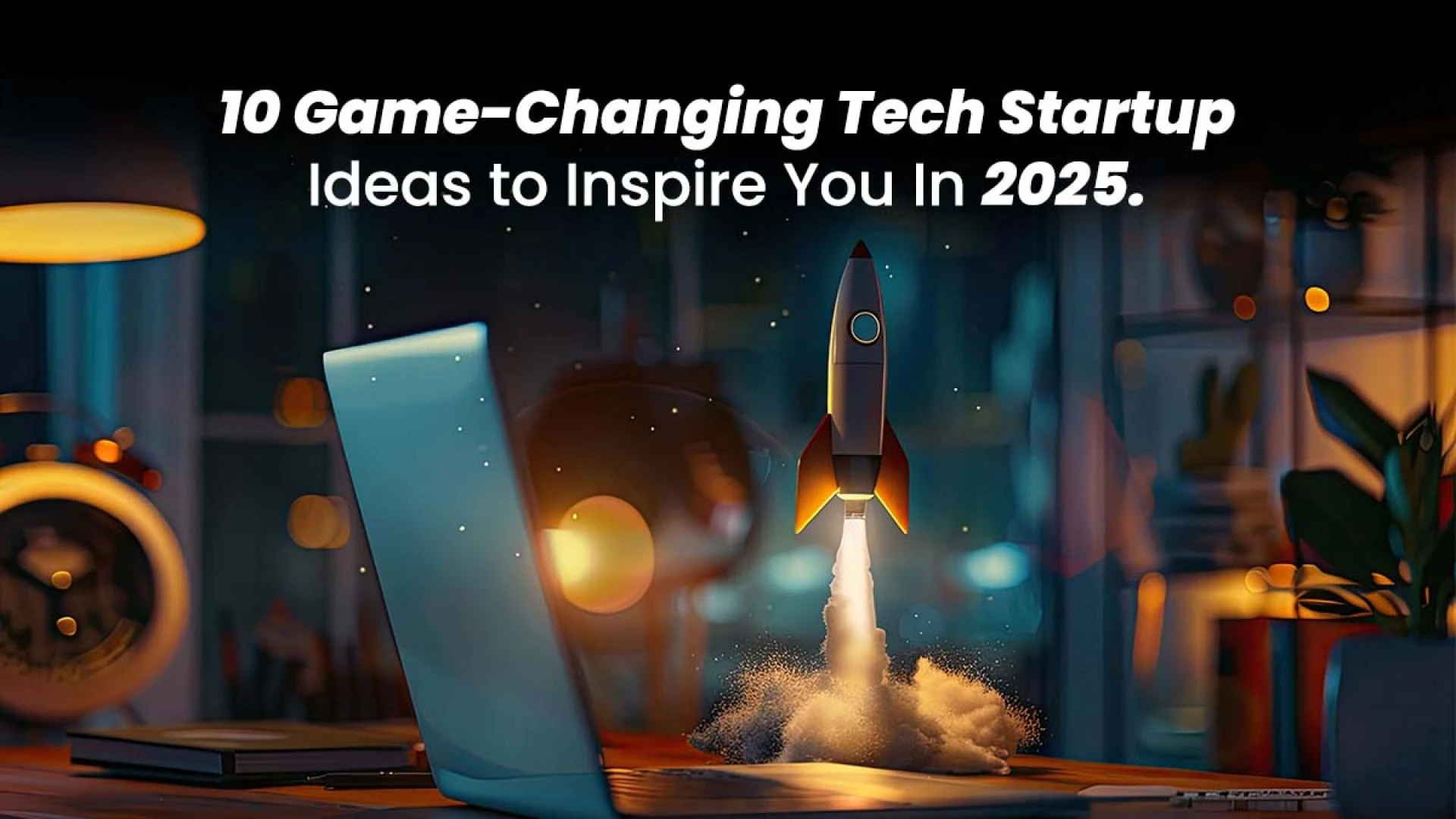 10 Game-Changing Tech Startup Ideas to Inspire You in 2025