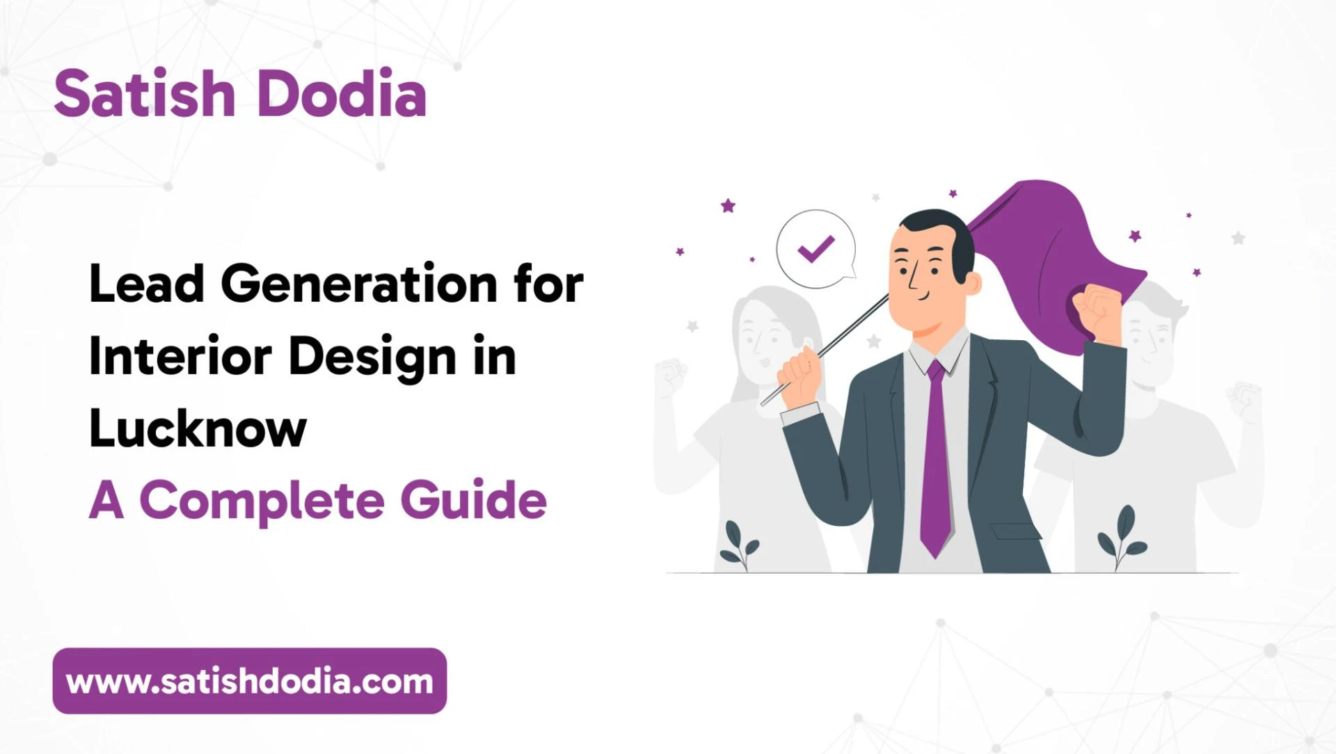 Lead Generation for Interior Design in Lucknow – A Complete Guide