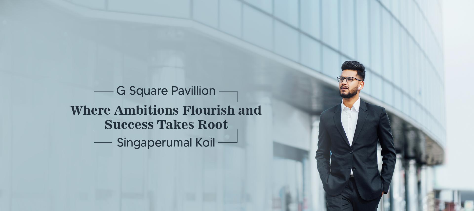 G Square Pavillion – Singaperumal Koil