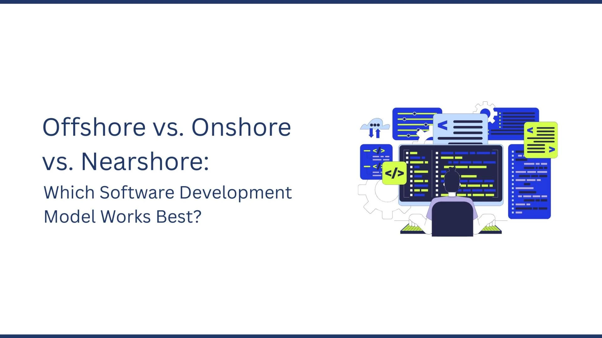 Draft: My Post TitleOffshore vs. Onshore vs. Nearshore: Which Software Development Model Works Best?