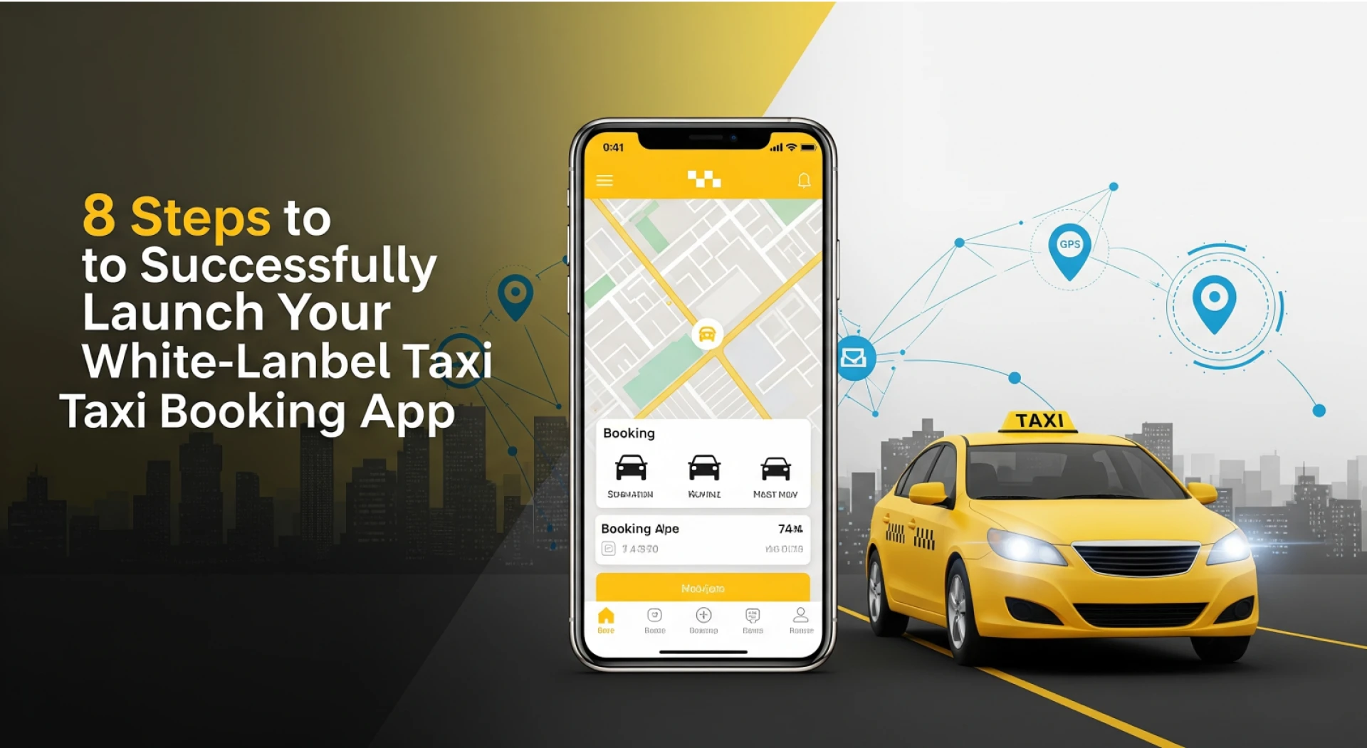 8 Steps to Successfully Launch Your White-Label Taxi Booking App