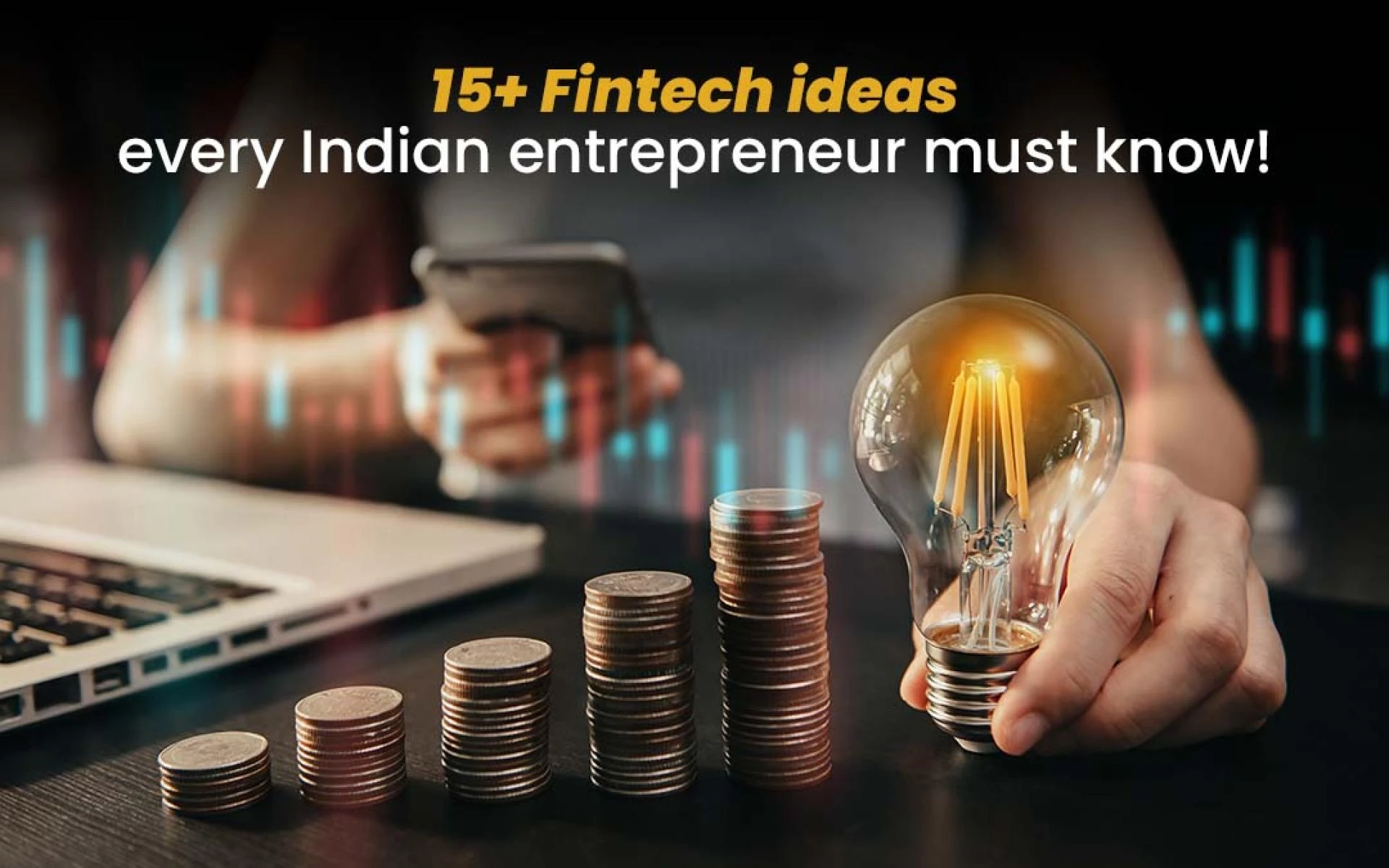 15+ Fintech Startup Ideas Every Indian Entrepreneur Should Explore in 2025
