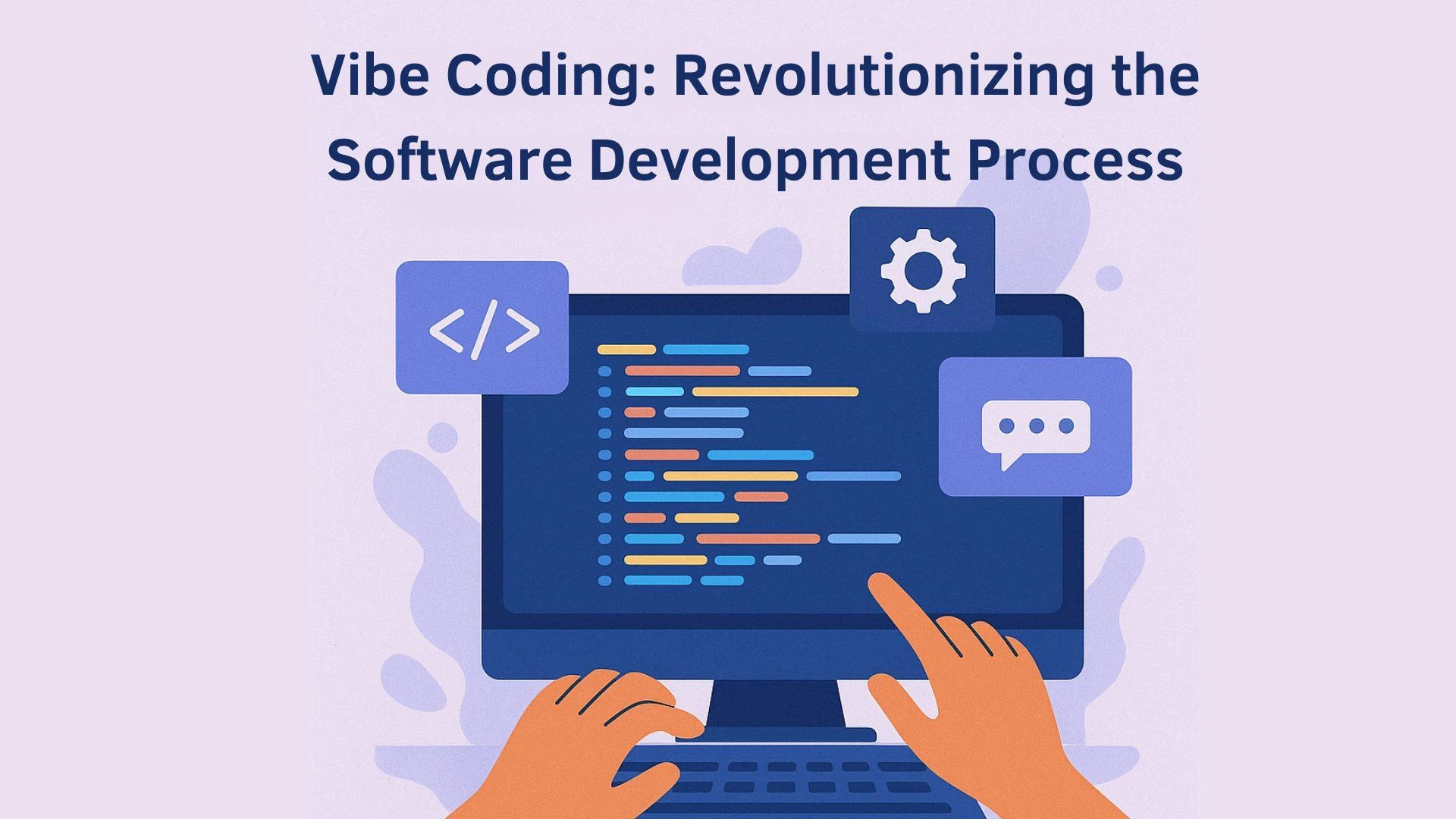 Vibe Coding: Revolutionizing the Software Development Process