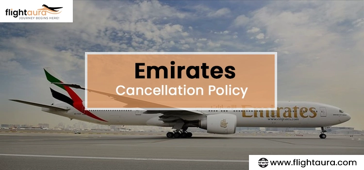 Emirates Airlines Cancellation Policy 2025 – Complete Guide