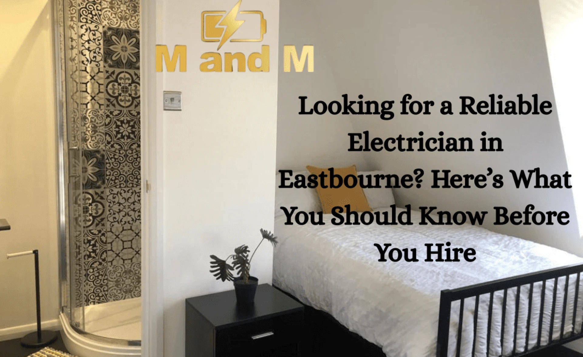 Looking for a Reliable Electrician in Eastbourne? Here’s What You Should Know Before You Hire