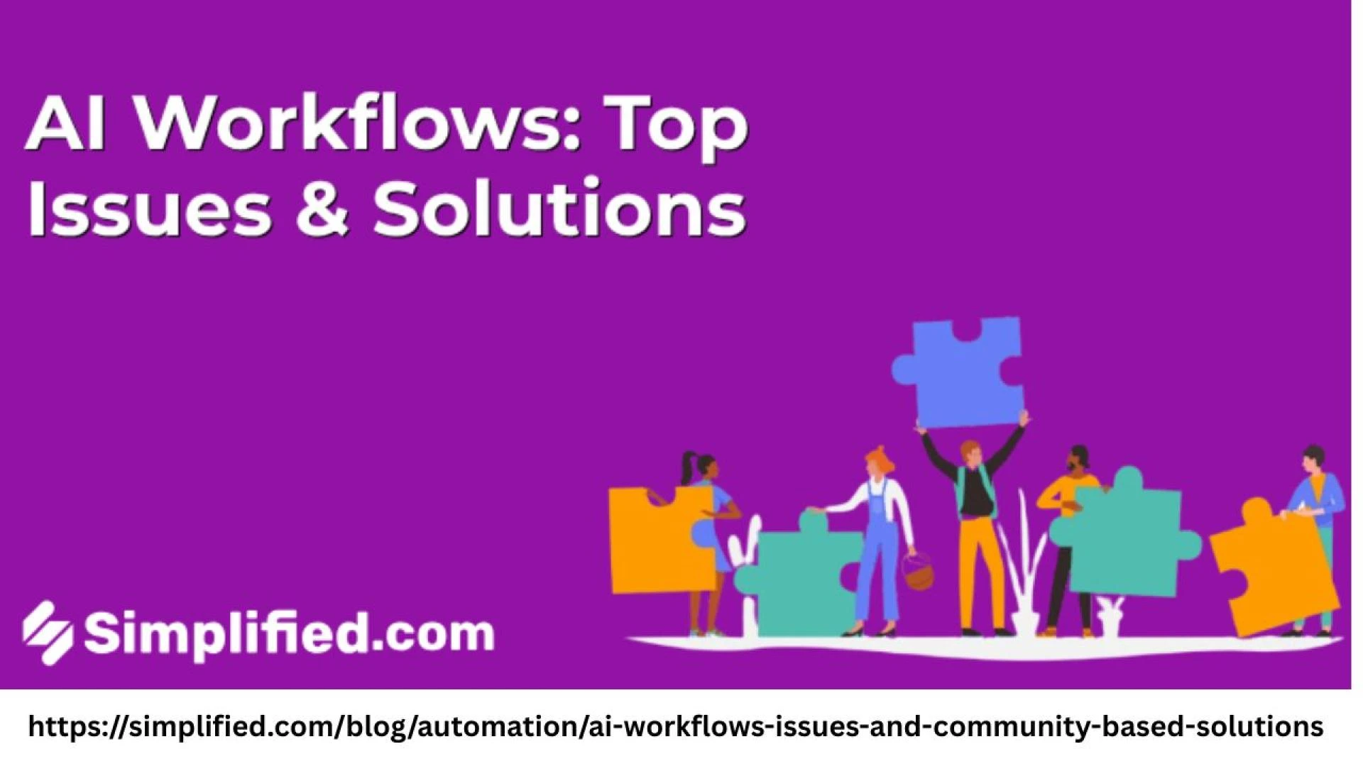 Understanding AI Workflows Issues and Solutions