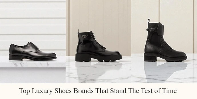 Top Luxury Shoes Brands That Stand The Test of Time