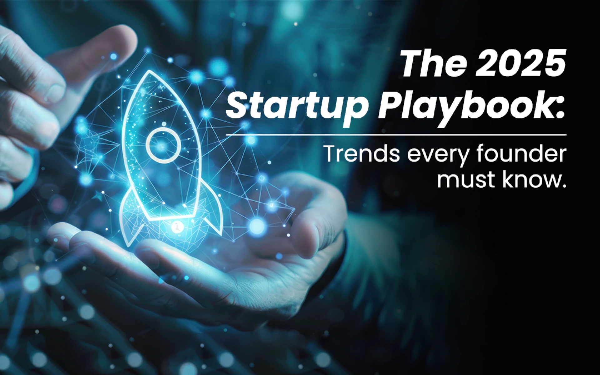 Startup Industry Trends in 2025 That Every Founder Must Know