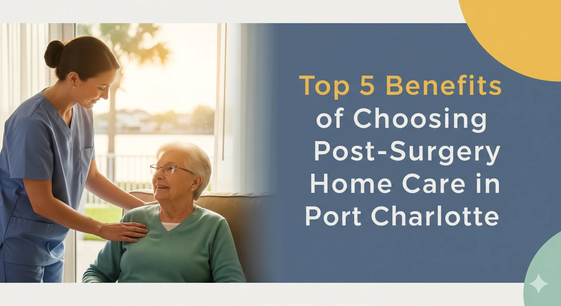 Top 5 Benefits of Choosing Post-Surgery Home Care in Port Charlotte