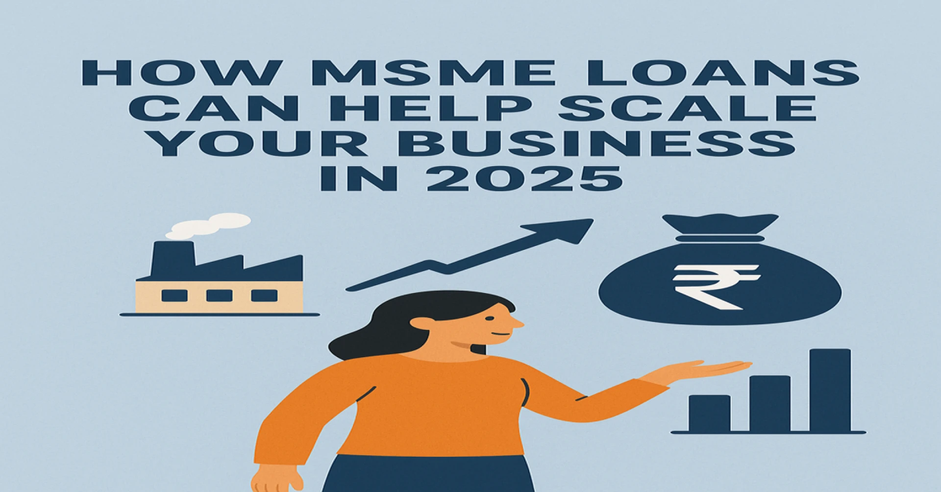 How MSME Loans Can Help Scale Your Business in 2025