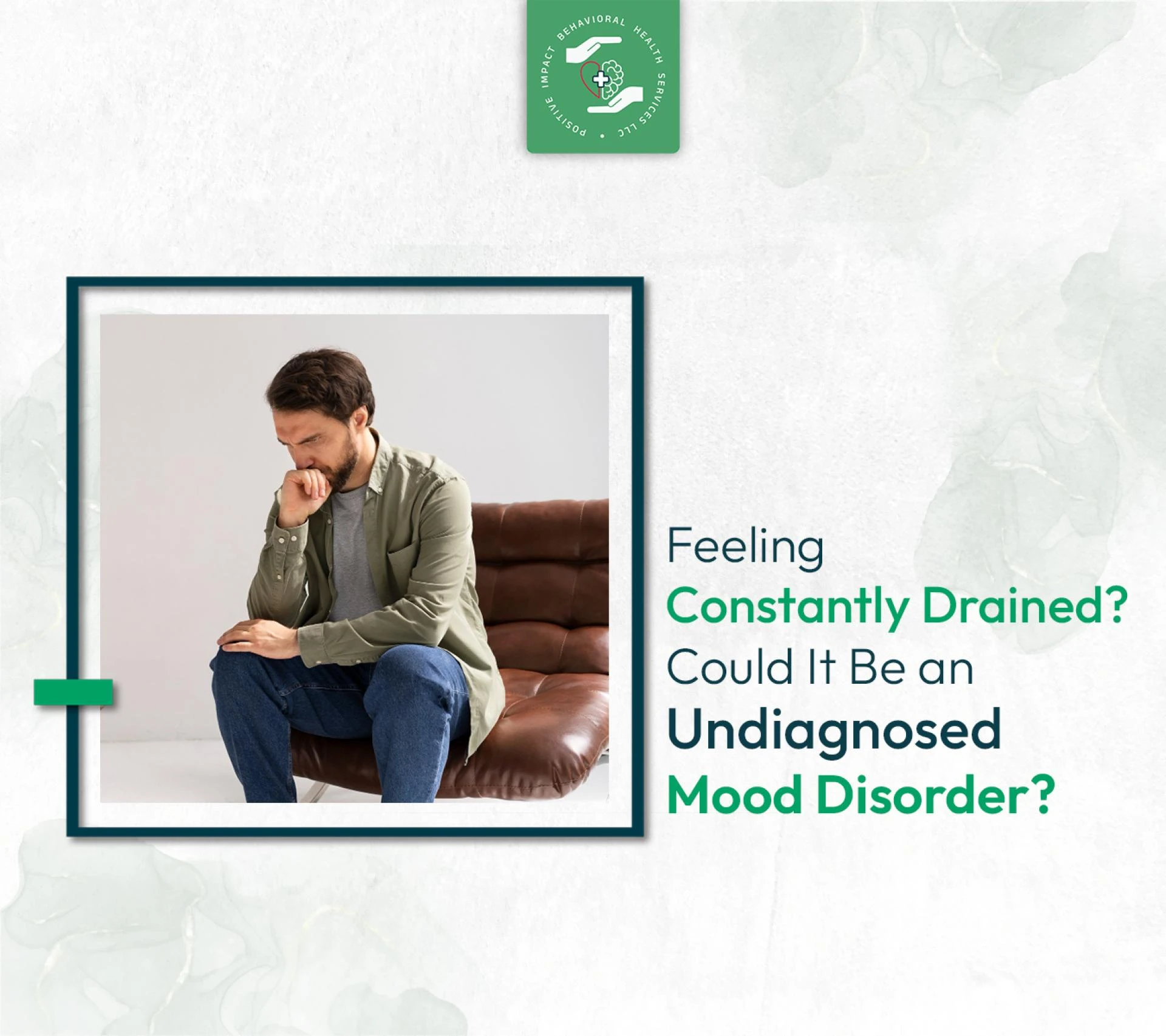 Feeling Constantly Drained? Could It Be an Undiagnosed Mood Disorder?