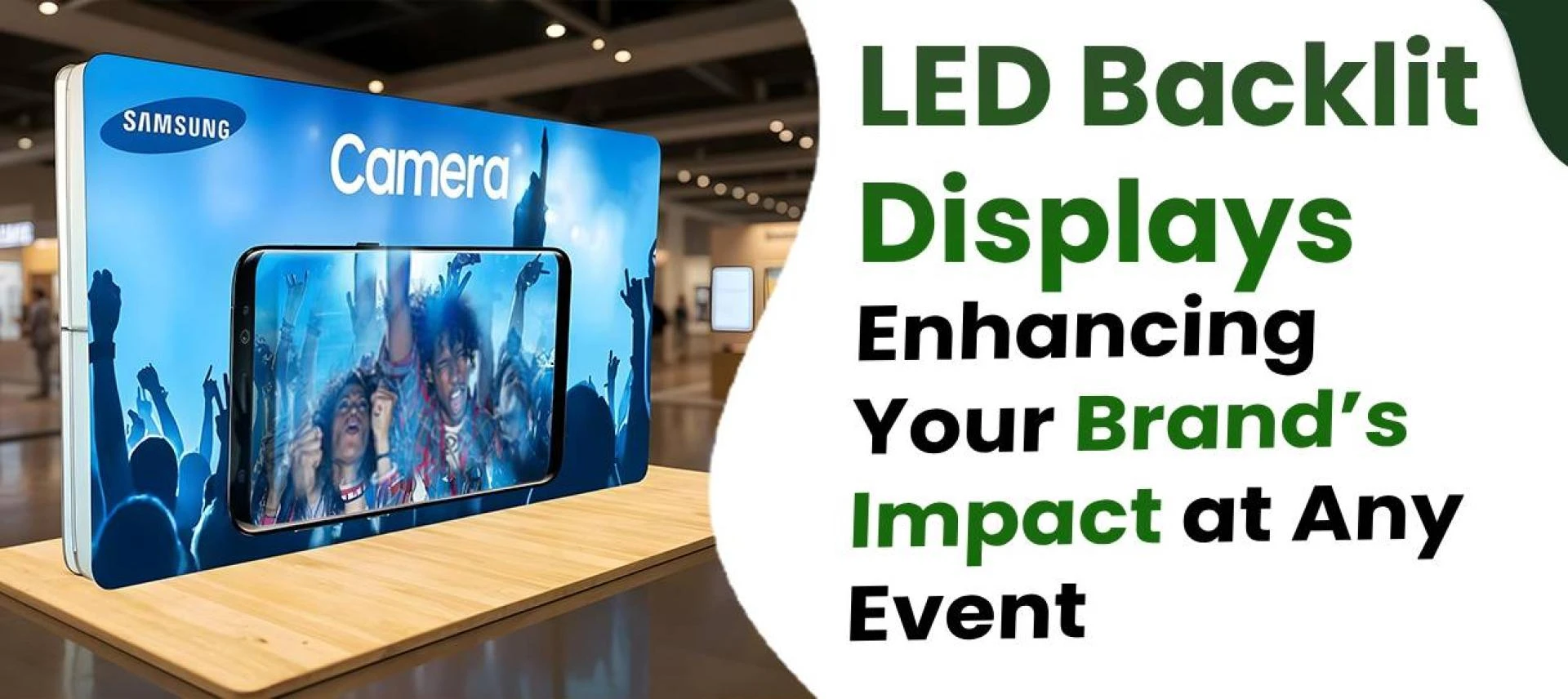 LED Backlit Displays: Enhancing Your Brand’s Impact at Any Event